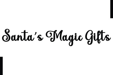 Santa&rsquo;s Magic Gifts Christmas quotes cursive text typography