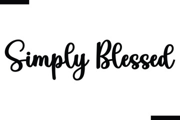 Simply Blessed Christmas quotes cursive text typography