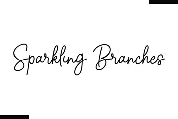 Sparkling Branches  Christmas trees quotes text typography