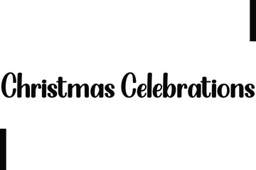 Christmas Celebrations text christmas holiday quotes istalist typography