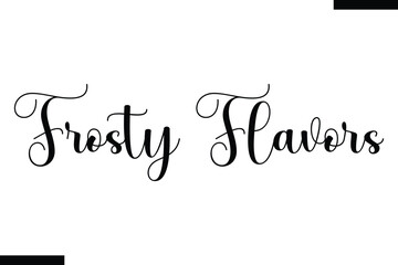 Frosty Flavors Christmas quotes text typography