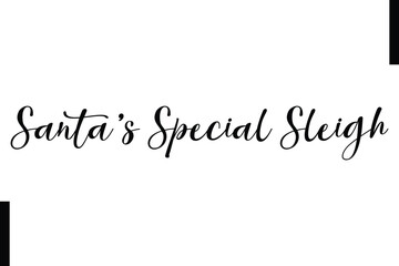 Fototapeta premium Santa’s Special Sleigh Christmas quotes cursive text typography