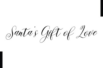 Santa’s Gift of Love Christmas quotes cursive text typography