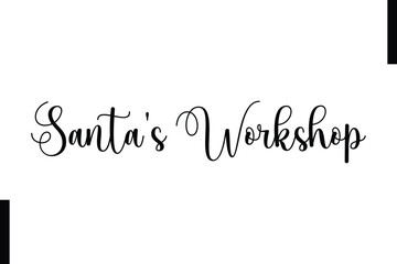 Fototapeta premium Santa's Workshop Christmas quotes cursive text typography