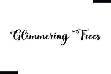 Fototapeta premium Glimmering Trees Christmas trees quotes text typography