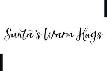  Santa’s Warm Hugs Christmas quotes cursive text typography