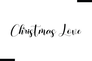 Fototapeta premium Christmas Love Christmas quotes text typography
