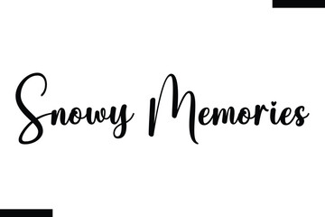 Fototapeta premium Snowy Memories Christmas snowman quotes text typography