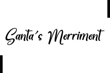 Santa&rsquo;s Merriment Christmas quotes cursive text typography