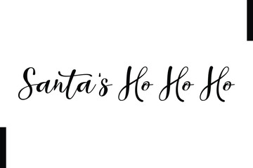 Santa's Ho Ho Ho Christmas quotes cursive text typography
