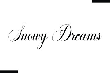 Snowy Dreams Christmas snowman quotes text typography