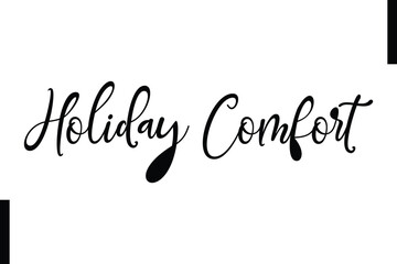Holiday Comfort text christmas holiday quotes istalist typography