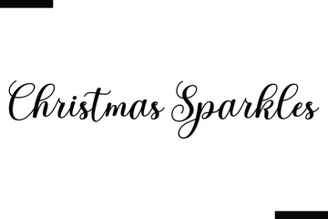 Christmas Sparkles Christmas quotes cursive text typography