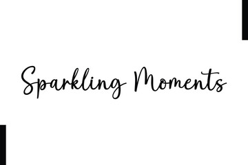 Sparkling Moments text christmas holiday quotes istalist typography