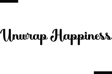 Unwrap Happiness Christmas quotes cursive text thpography