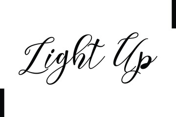 Light Up text christmas holiday quotes istalist typography