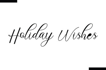 Holiday Wishes Christmas quotes cursive text typography