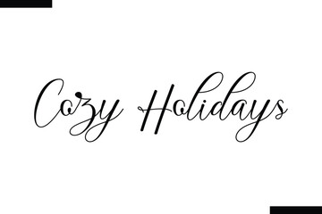  Cozy Holidays Christmas quotes cursive text thpography