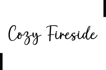 Cozy Fireside text christmas holiday quotes istalist typography