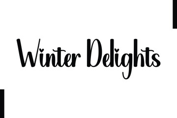 Winter Delights Christmas holiday sayings typography text
