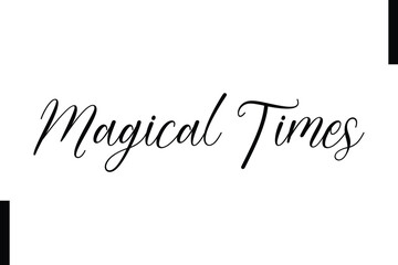 Magical Times text christmas holiday quotes istalist typography