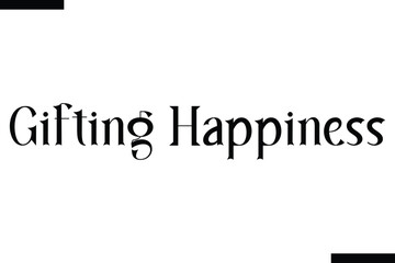Gifting Happiness Christmas quotes cursive text typography