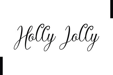Holly Jolly Christmas holiday sayings typography text