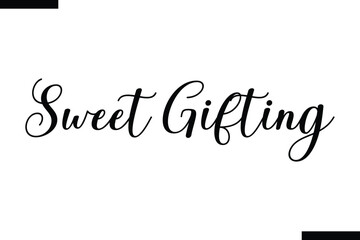 Sweet Gifting Christmas quotes cursive text thpography