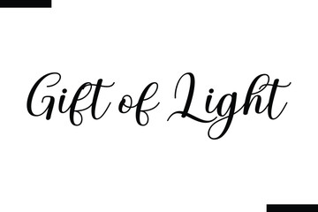 Fototapeta premium Gift of Light Christmas quotes cursive text typography