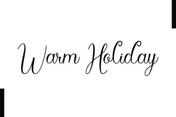 Warm Holiday Christmas holiday sayings typography text