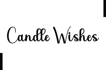 Candle Wishes text Christmas holiday quotes stylist typography