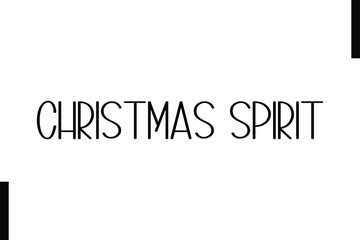 Christmas Spirit Christmas holiday sayings typography text