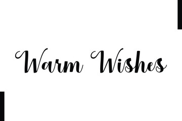 Warm Wishes text Christmas holiday quotes stylist typography