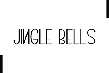 Jingle Bells Christmas holiday sayings typography text