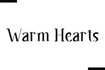 Warm Hearts Christmas quotes cursive text typography