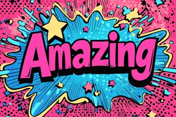 Retro pop art illustration featuring the word "Amazing" text in a colorful comic explosion bright pink backdrop with blue highlights and playful stars