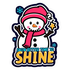 Snow Better Time to Shine | Christmas Sticker | Motivation and Inspiration Quote Sticker