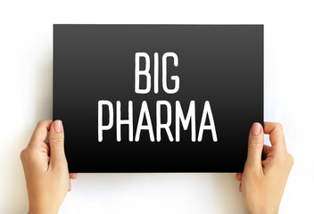 Big Pharma is a term used to refer to the global pharmaceutical industry, text concept on card