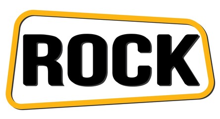 ROCK text on yellow-black trapeze stamp sign.