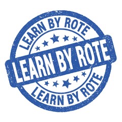 LEARN BY ROTE text written on blue round stamp sign.