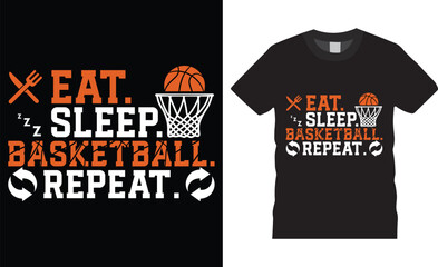 Eat sleep basketball repeat, Basketball typography vector t-shirt design.