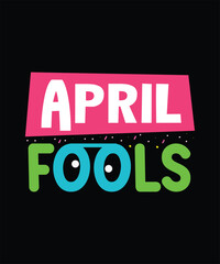 Obraz premium Funny April Fool's Day April 1st T-Shirt