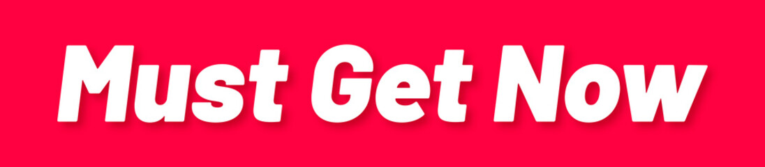Fototapeta premium Must Get Now Stamp, Red Background with Must Get Now Word Rubber Stamp Banner