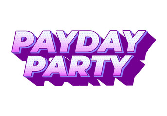 Payday party. Text effect for social media ads in 3D style