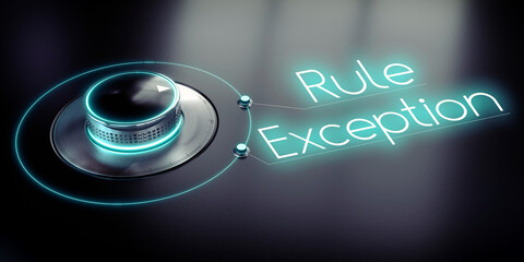 Rule, exception - rotary knob and glowing words - 3D illustration