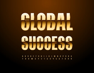 Vector luxury emblem Global Success. Stylish Gold Font. Chic Alphabet Letters, Numbers and Symbols set.