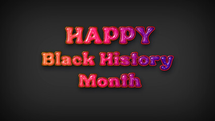 Happy Black History Month with plastic effect on gray background