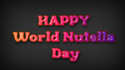 Happy World Nutella Day with plastic effect on gray background