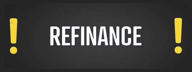 Refinance.. A blackboard with white text. Illustration with grunge text style.