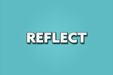 Fototapeta premium Reflect.. A Illustration with white text isolated on light green background.